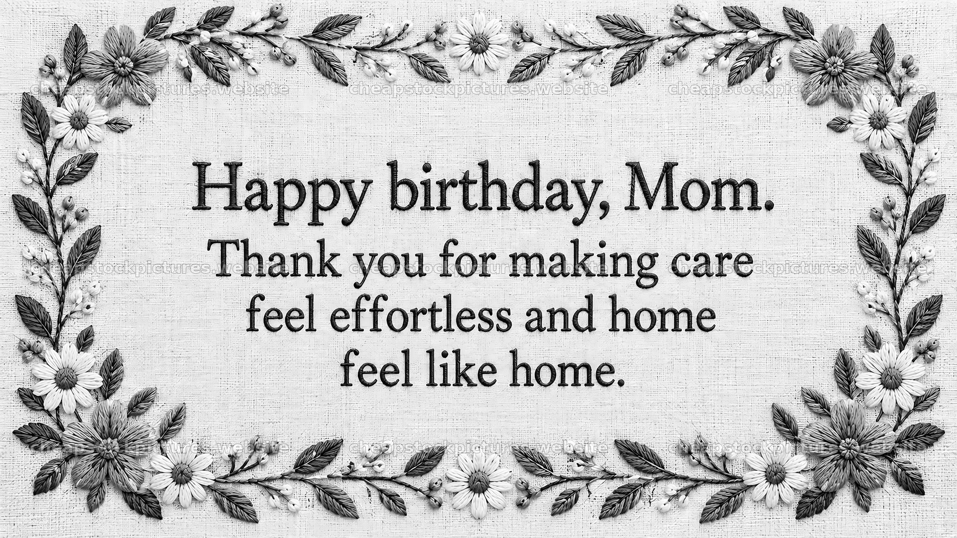 Monochrome Birthday Greeting for Mom – stock pictures 10324x5812